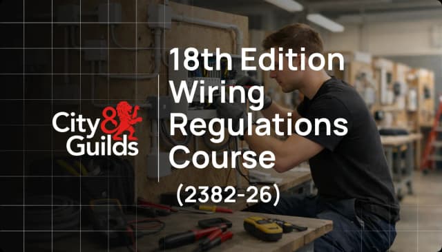 City & Guilds 2382-26 – 18th Edition Wiring Regulations Course