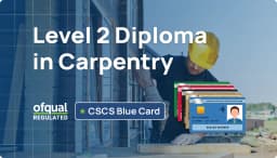 Level 2 Diploma in Carpentry – Ofqual regulated course with CSCS Blue Card for skilled workers
