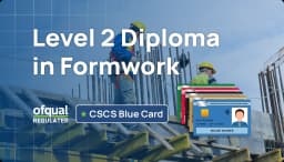 NVQ Level 2 Diploma in Formwork (Ofqual Regulated, CSCS Blue Card Qualification)