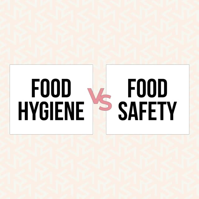 Food safety vs Food hygiene