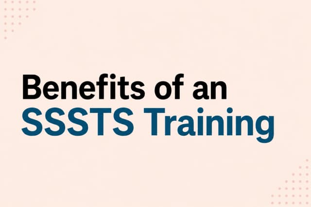 Benefits of an SSSTS training