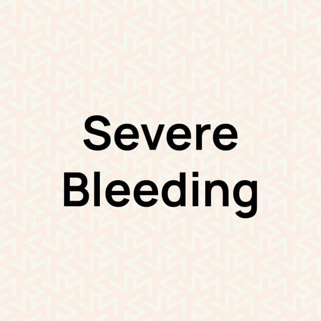 severe bleeding